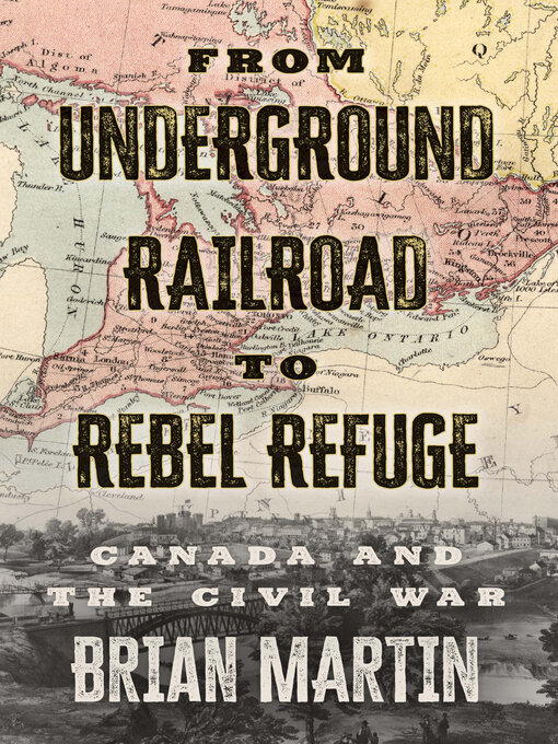 Title details for From Underground Railroad to Rebel Refuge by Brian Martin - Available